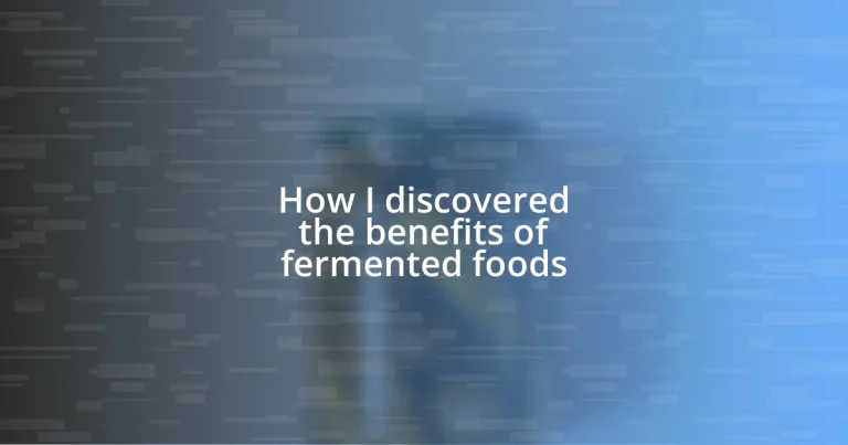 How I discovered the benefits of fermented foods