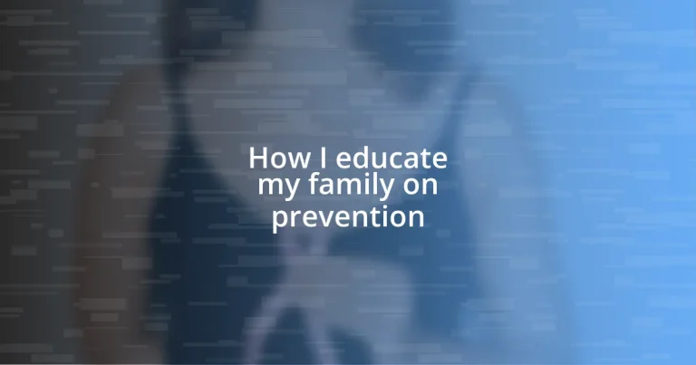 How I educate my family on prevention