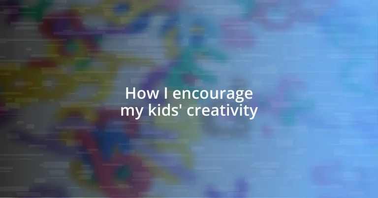 How I encourage my kids’ creativity