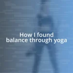 How I found balance through yoga