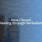 How I found healing through herbalism