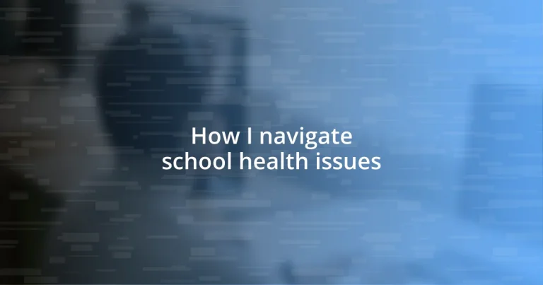 How I navigate school health issues