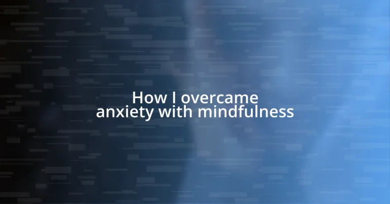 How I overcame anxiety with mindfulness