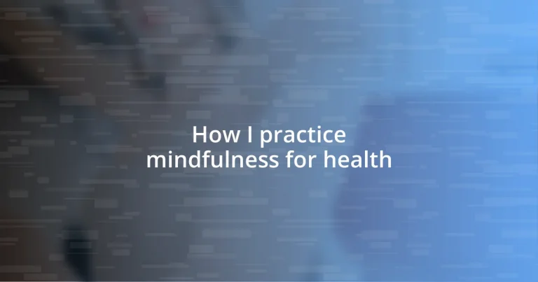 How I practice mindfulness for health