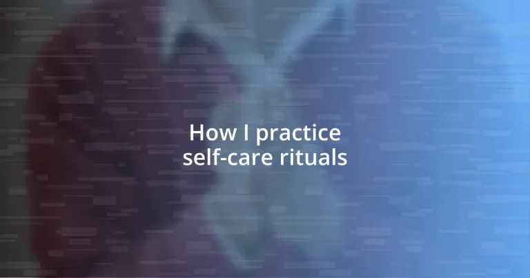 How I practice self-care rituals