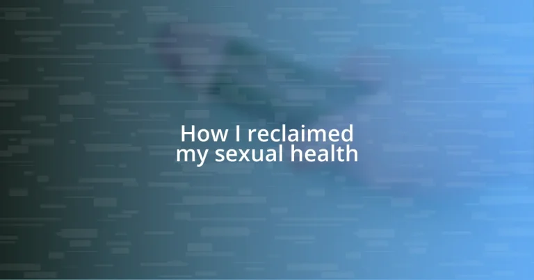 How I reclaimed my sexual health