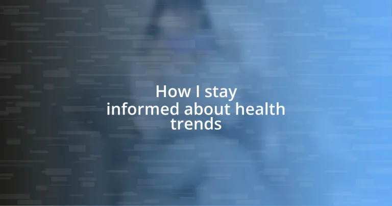 How I stay informed about health trends