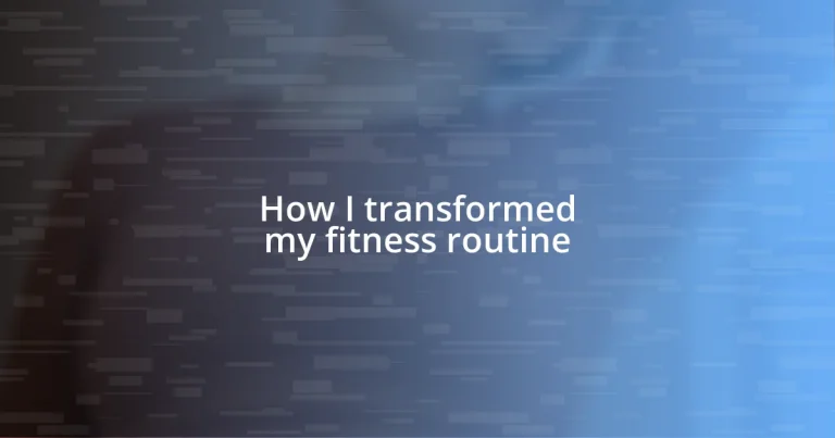 How I transformed my fitness routine