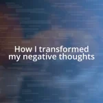 How I transformed my negative thoughts