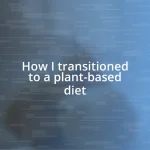 How I transitioned to a plant-based diet