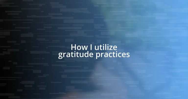 How I utilize gratitude practices