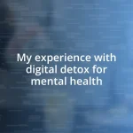 My experience with digital detox for mental health