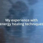 My experience with energy healing techniques