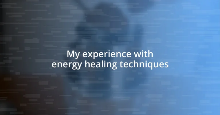 My experience with energy healing techniques