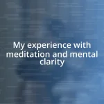 My experience with meditation and mental clarity