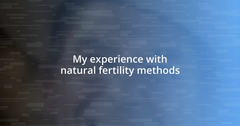 My experience with natural fertility methods