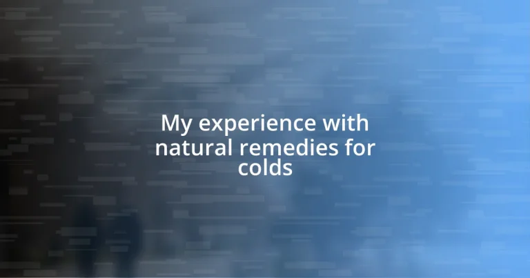 My experience with natural remedies for colds