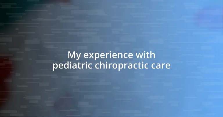 My experience with pediatric chiropractic care