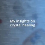 My insights on crystal healing