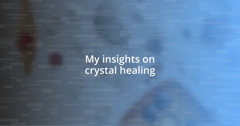 My insights on crystal healing