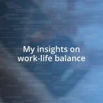 My insights on work-life balance