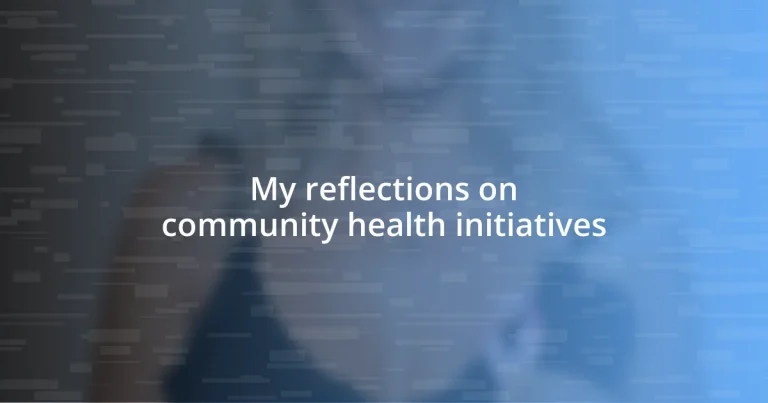 My reflections on community health initiatives