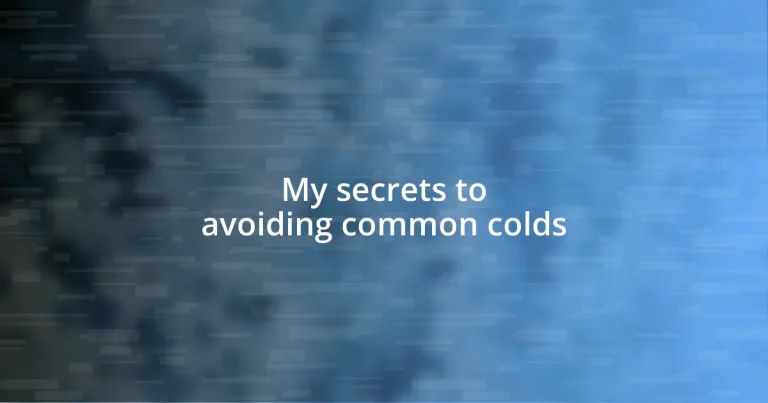 My secrets to avoiding common colds