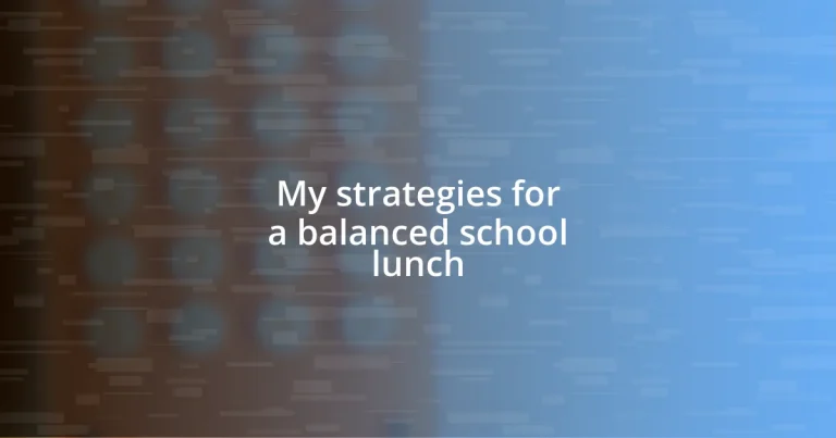 My strategies for a balanced school lunch