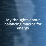 My thoughts about balancing macros for energy