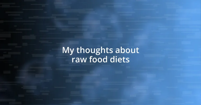 My thoughts about raw food diets