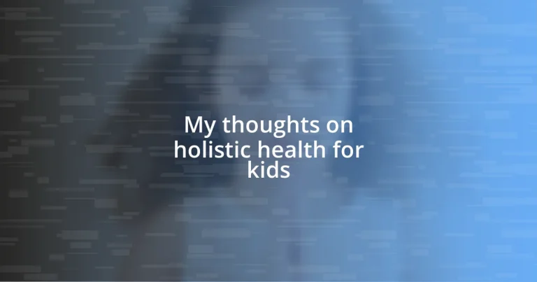 My thoughts on holistic health for kids