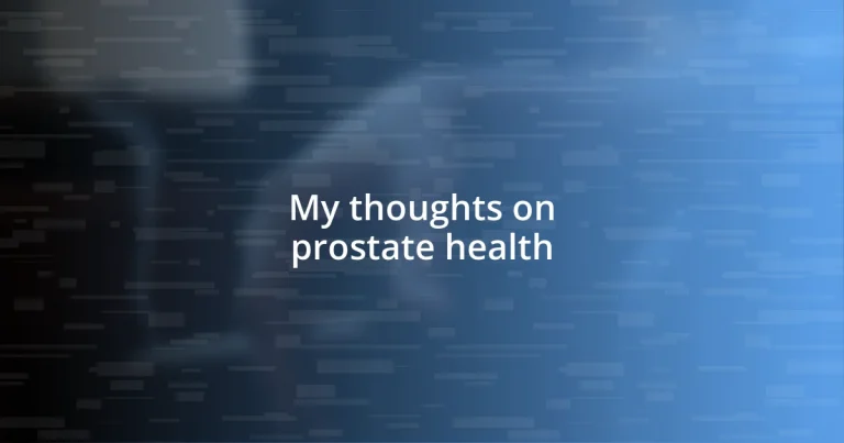 My thoughts on prostate health