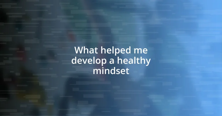 What helped me develop a healthy mindset