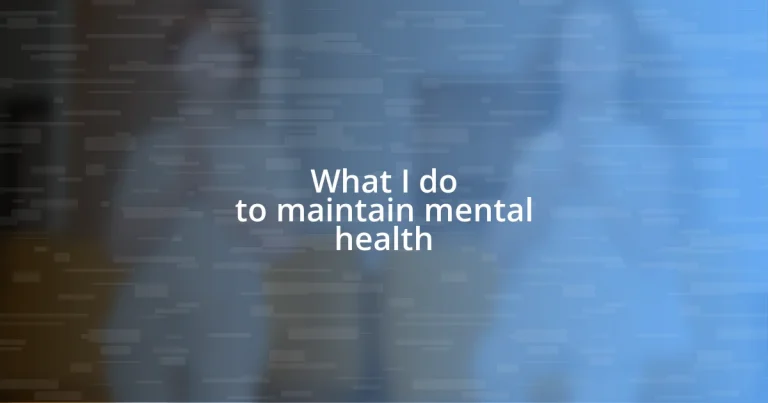 What I do to maintain mental health