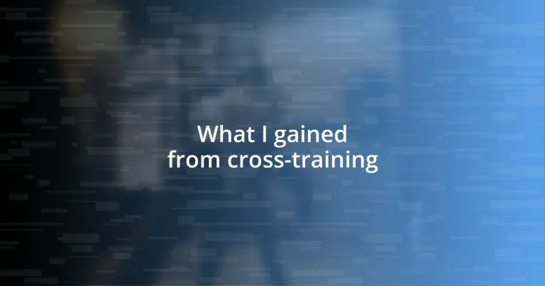 What I gained from cross-training