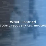 What I learned about recovery techniques