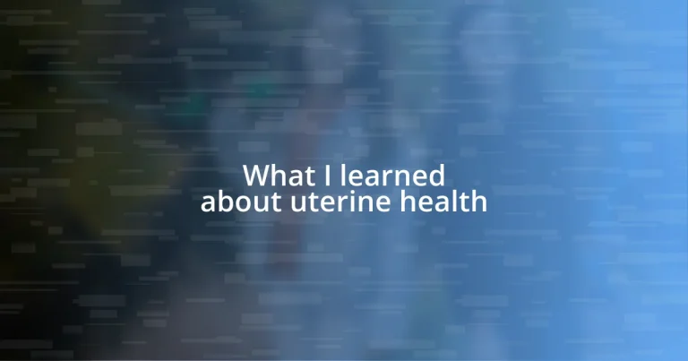 What I learned about uterine health