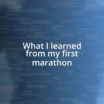 What I learned from my first marathon