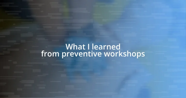 What I learned from preventive workshops