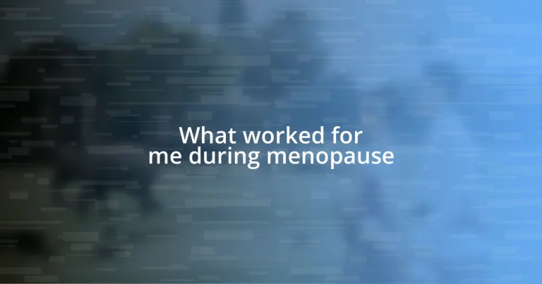 What worked for me during menopause