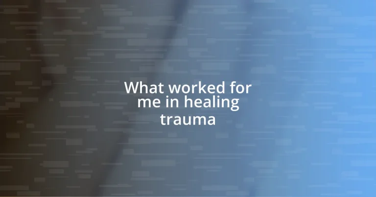 What worked for me in healing trauma