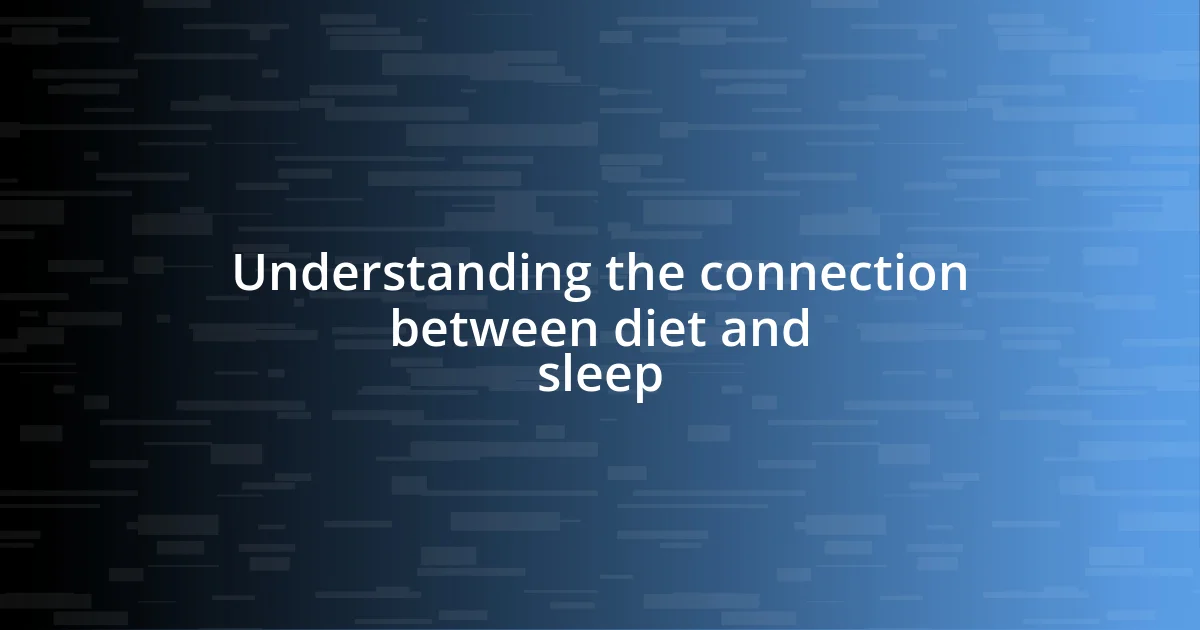 Understanding the connection between diet and sleep