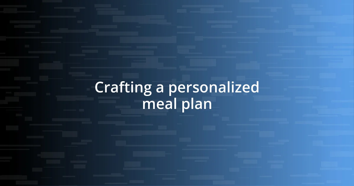 Crafting a personalized meal plan