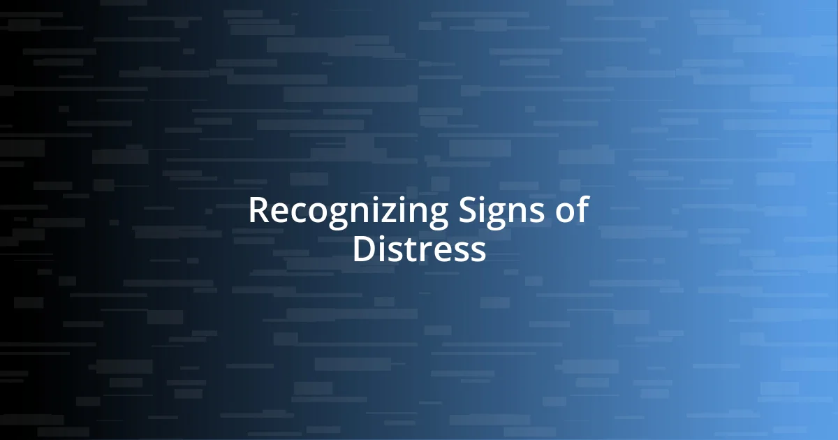 Recognizing Signs of Distress