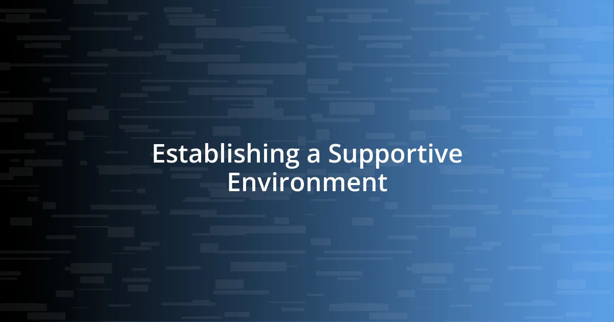 Establishing a Supportive Environment