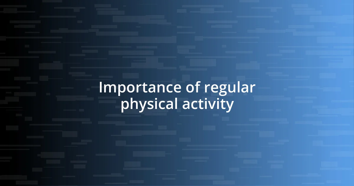 Importance of regular physical activity