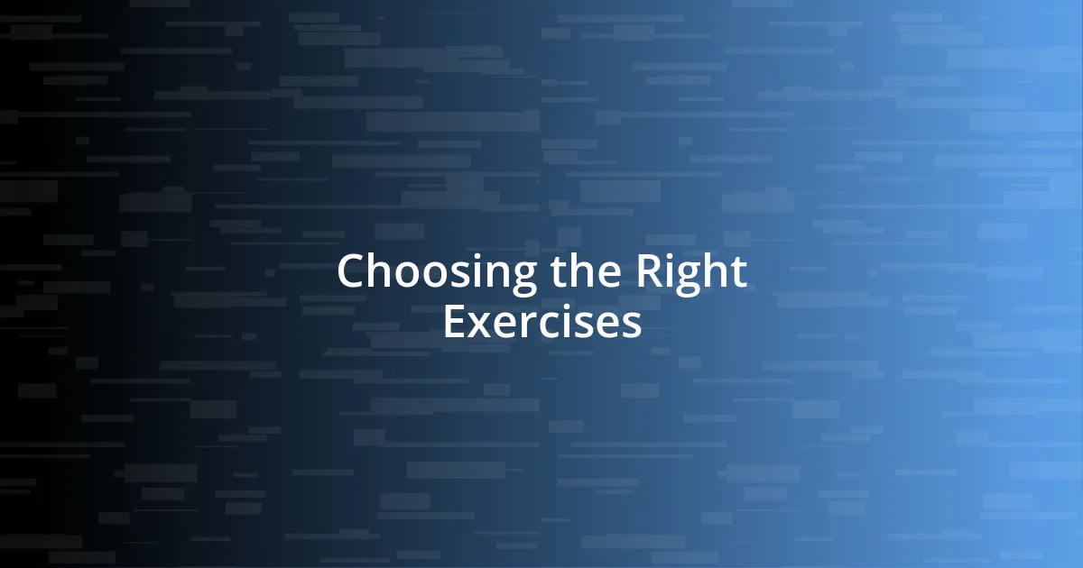 Choosing the Right Exercises