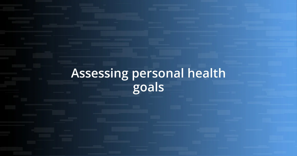 Assessing personal health goals