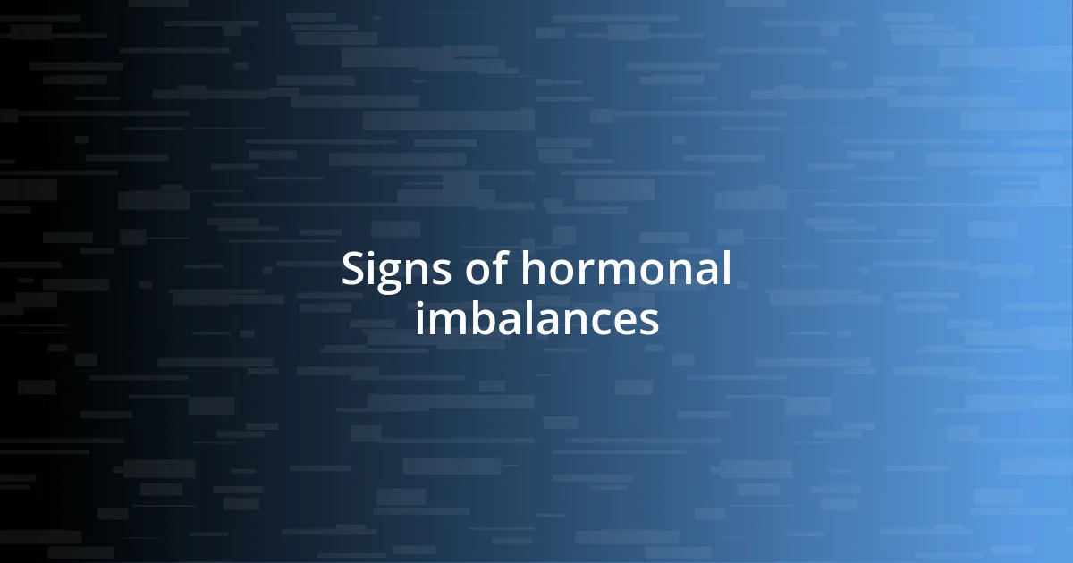 Signs of hormonal imbalances