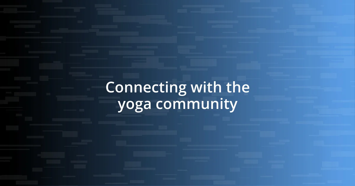 Connecting with the yoga community